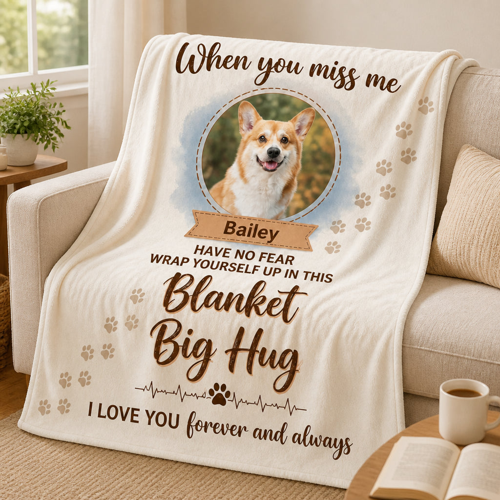 Pet Memorial Photo Blanket – When You Miss Me Big Hug (Photo + Name) - Personalized Blanket 7474cad7-312d-4b95-a5f6-176f7fb10b88.jpg