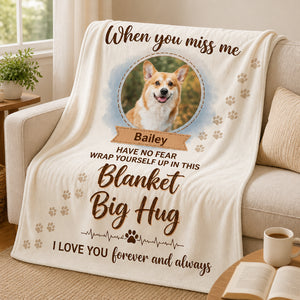 Pet Memorial Photo Blanket – When You Miss Me Big Hug (Photo + Name) - Personalized Blanket 7474cad7-312d-4b95-a5f6-176f7fb10b88.jpg