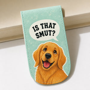 Is That Smut? Golden Retriever Magnetic Bookmark - Magnetic Leather Bookmark 765e4876-0ddd-491f-90c0-ecba4cc2a750.jpg