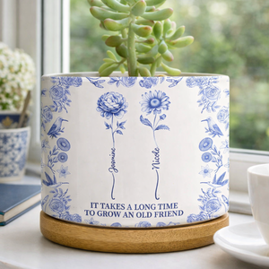 Birth Flower Grow An Old Friend Toile De Jouy Pattern - Personalized Plant Pot - Gift For Friends, Besties, Sisters