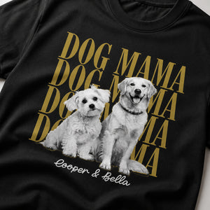 Dog Mama Custom Pet Portrait Tee - Personalized T-shirt 7720ca28-9bd6-483e-8b74-8f15154511ff.jpg