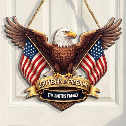 250 Years Of Freedom Bald Eagle Nation Flag 2D Printed - Personalized Door Hanger - United States 250th Anniversary USA Patriotic Home Decor