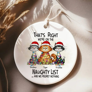 Christmas Quirky Cat On The Naughty List I Regret Nothing Personalized Ceramic Ornament, Unique Christmas Gift For Cat Owners Cat Lovers