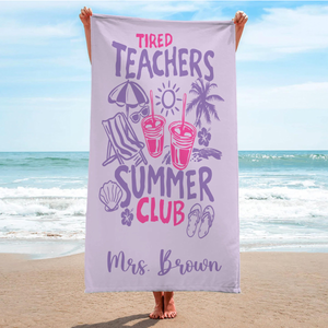 Tired Teachers Summer Club Beach Towel, Custom Name Towel, Summer Gift For Teacher