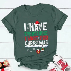 I Have Everything I Want for Christmas/ It's Me I'm Everything Matching T-Shirt