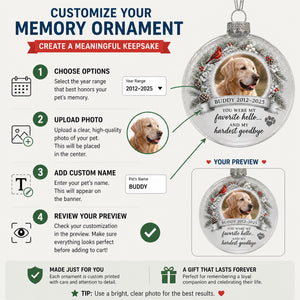 Pet Memorial Photo Bauble Ornament – Favorite Hello, Hardest Goodbye - Personalized Bauble Ornament 7c703017-bd17-48a6-a92d-0a8fc395898c.jpg