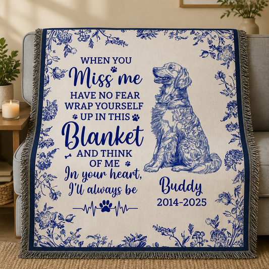 Dog Memorial Blanket – When You Miss Me (Name + Years) - Personalized Blanket 7f2ce7fb-4c31-4dbc-bbea-77d86f50e9e6.png
