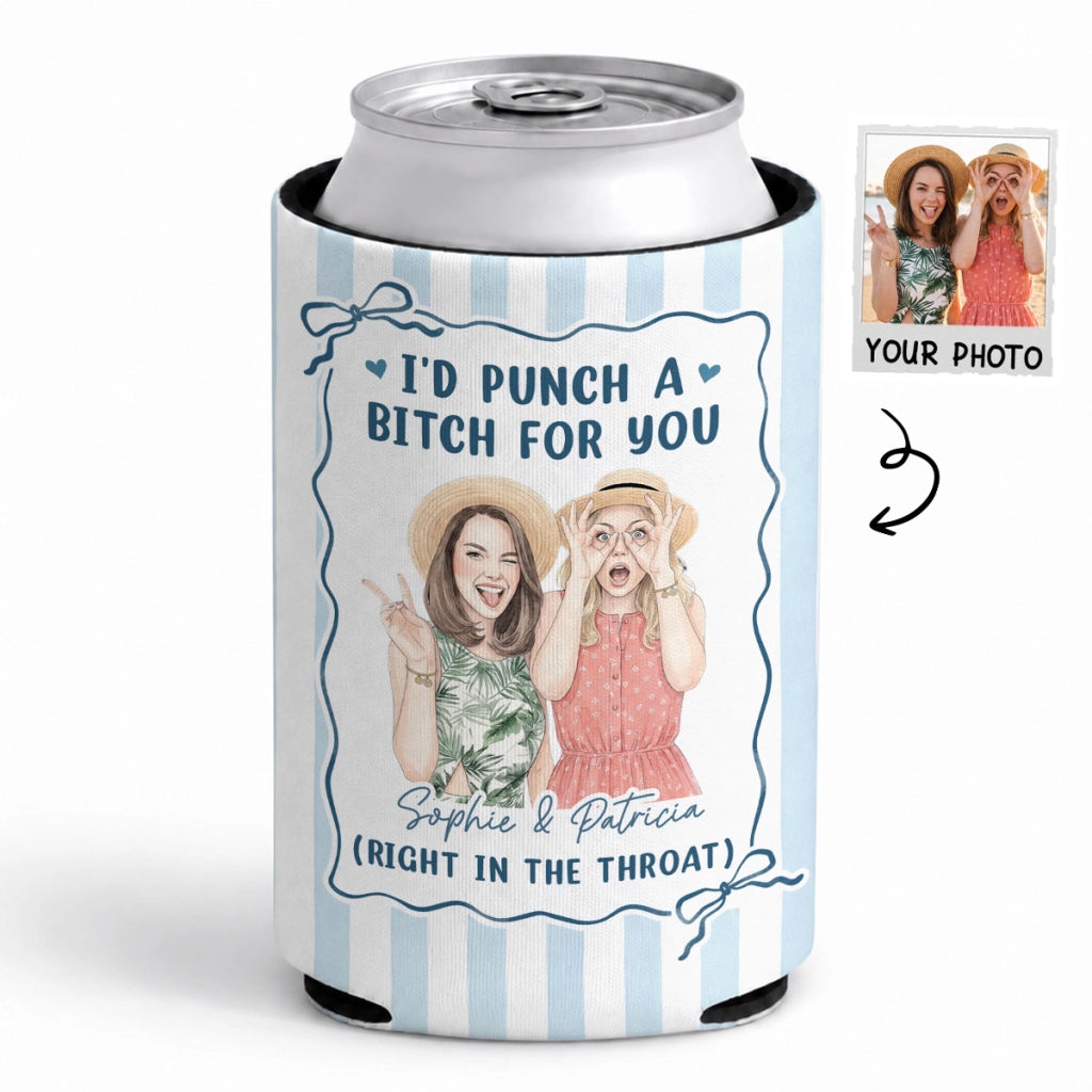 I Would Punch A Bitch For You - Personalized UV Printed Cup Cover - Gift For Bestie, Sister 7f9890d6-7fb5-4031-82bf-bf251afcbc0a-1.webp