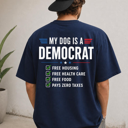 My Dog Is A Democrat Shirt, Funny Democrat Dog Lover Tee, Liberal Political Graphic T-Shirt, Election Humor Gift, Patriotic Dog Owner Shirt 8012235f-22b3-4b12-a8f7-d6fcfc333776-1.jpg