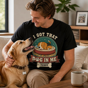 I Got That Dog In Me – Personalized Pet Name Tee - Personalized T-shirt 80957dd3-e7c2-419f-94de-befd6d8dd249.jpg