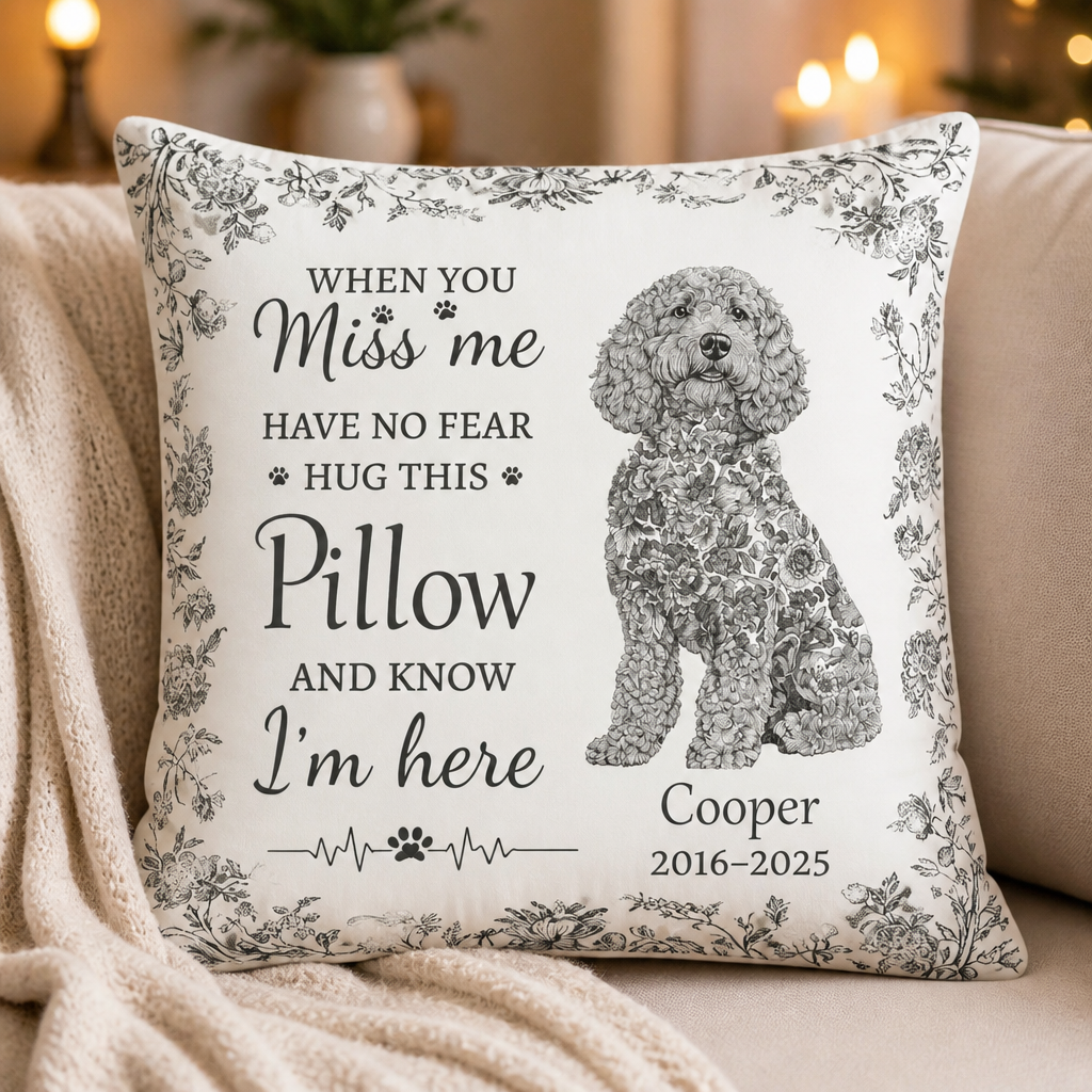 Pet Memorial Hug Pillow — When You Miss Me - Personalized Pillow 8193c4ac-d83c-4e96-8e9b-7677be046332.png