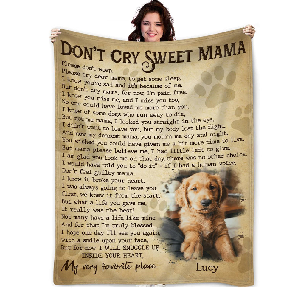 Custom Blanket - Don't Cry Sweet Mama - Personalized with Pet Photo Picture Blanket - Dog Memorial Gifts - Sympathy Gifts for Loss of Dog - Remembrance Keepsake