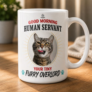 Good Morning Human Servant - Custom Cat Photo Mug - Personalized Mug 82f8f958-7cf5-4ba5-9f9c-51b4c3e418ac.jpg