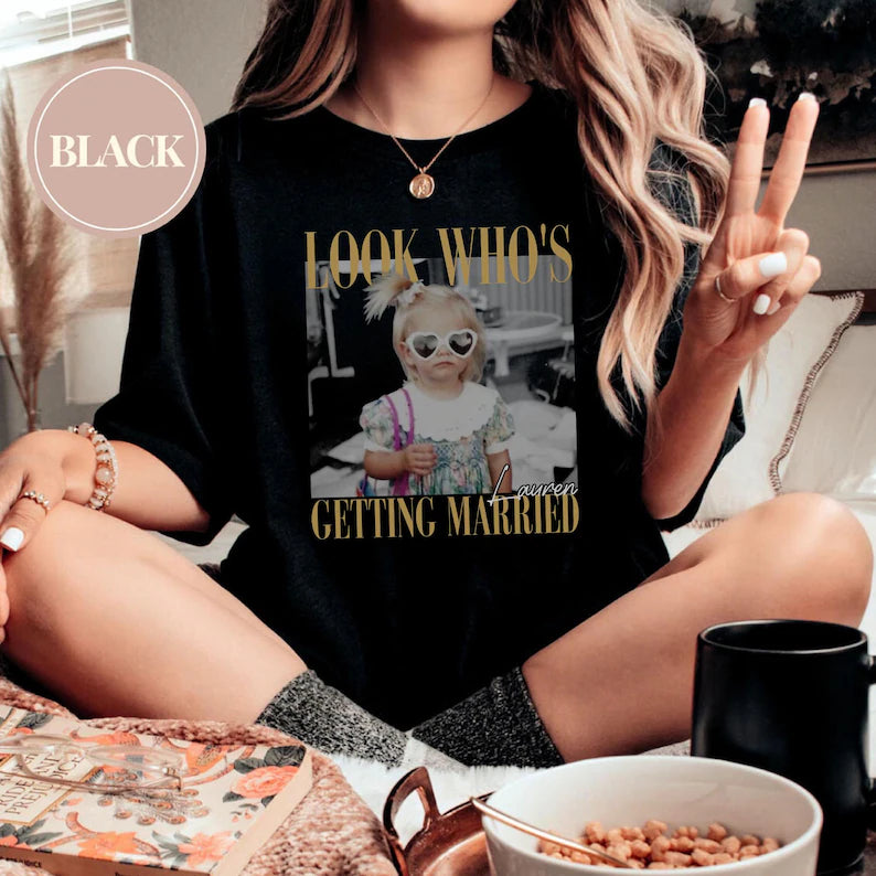 Personalised Bachelorette Shirts, Custom Photo Bride Shirt, Look Who's Getting Married Photo Shirt, Team Bride Shirt, Bridal Shower Gift 84ebbed4-8596-4ef3-b259-a4f572c4c61e-gfhhgf-2-.webp