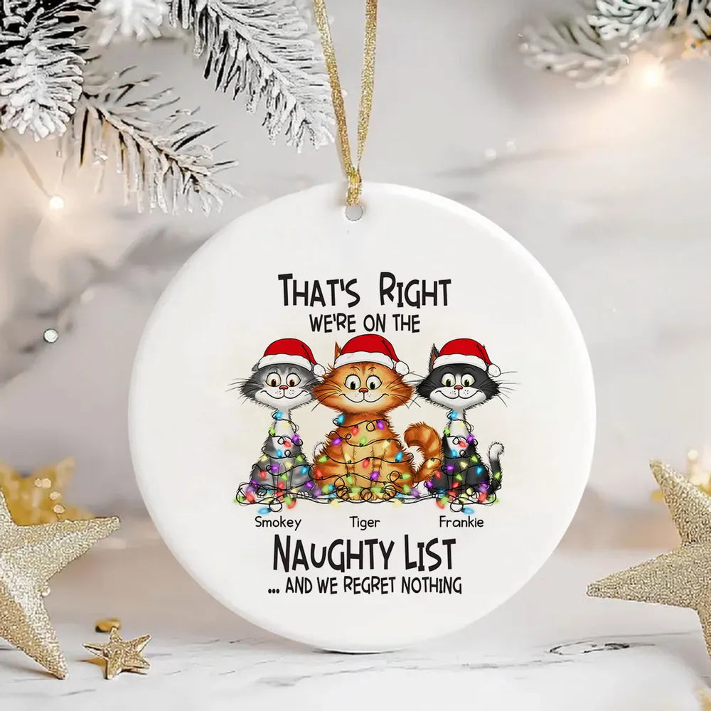 Christmas Quirky Cat On The Naughty List I Regret Nothing Personalized Ceramic Ornament, Unique Christmas Gift For Cat Owners Cat Lovers