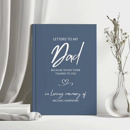 Personalized Grief Journal, Letters to My Dad Grief Journal, Loss of Father Gift, Custom Notebook Memorial Keepsake Loving Memory Hardcover