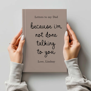 Letters to My Dad Grief Journal, Personalized Loss of Father Gift, Custom Memorial Keepsake In Loving Memory Hardcover