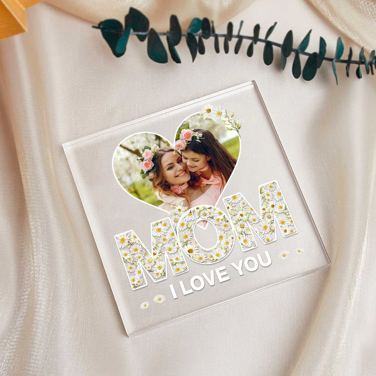 Mom I Love You Daisy Flower - Personalized Acrylic Plaque - Gift For Mom, Mother's Day, Birthday Gift