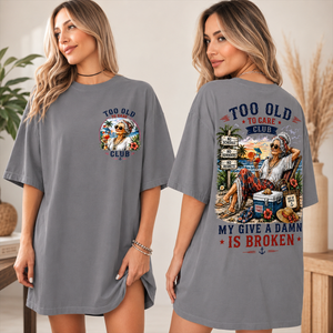 Too Old to Care Club My Give A Damn Is Broken - Personalized T-shirt