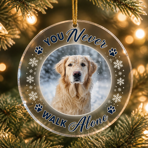 Pet Memorial Photo Ornament - You Never Walk Alone (Round Acrylic) - Personalized Transparent Acrylic Ornament 8c5ac5ff-ef97-45ed-a1cc-65f4eaad0e33.png
