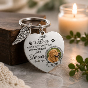 Pet Memorial Photo Heart Keychain – If Love Could Have Saved You - Personalized Photo Charm Keychain 8fc78d0d-709a-4fb2-966e-aff9eacade51.jpg
