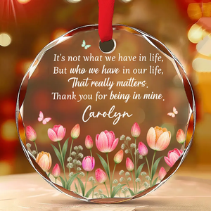 Thank You For Being In My Life - Personalized Glass Ornament - Christmas Gift For Bestie, Friends 8fe6a8b9-0868-40f8-a83d-3a46d860e228-banner-3.png