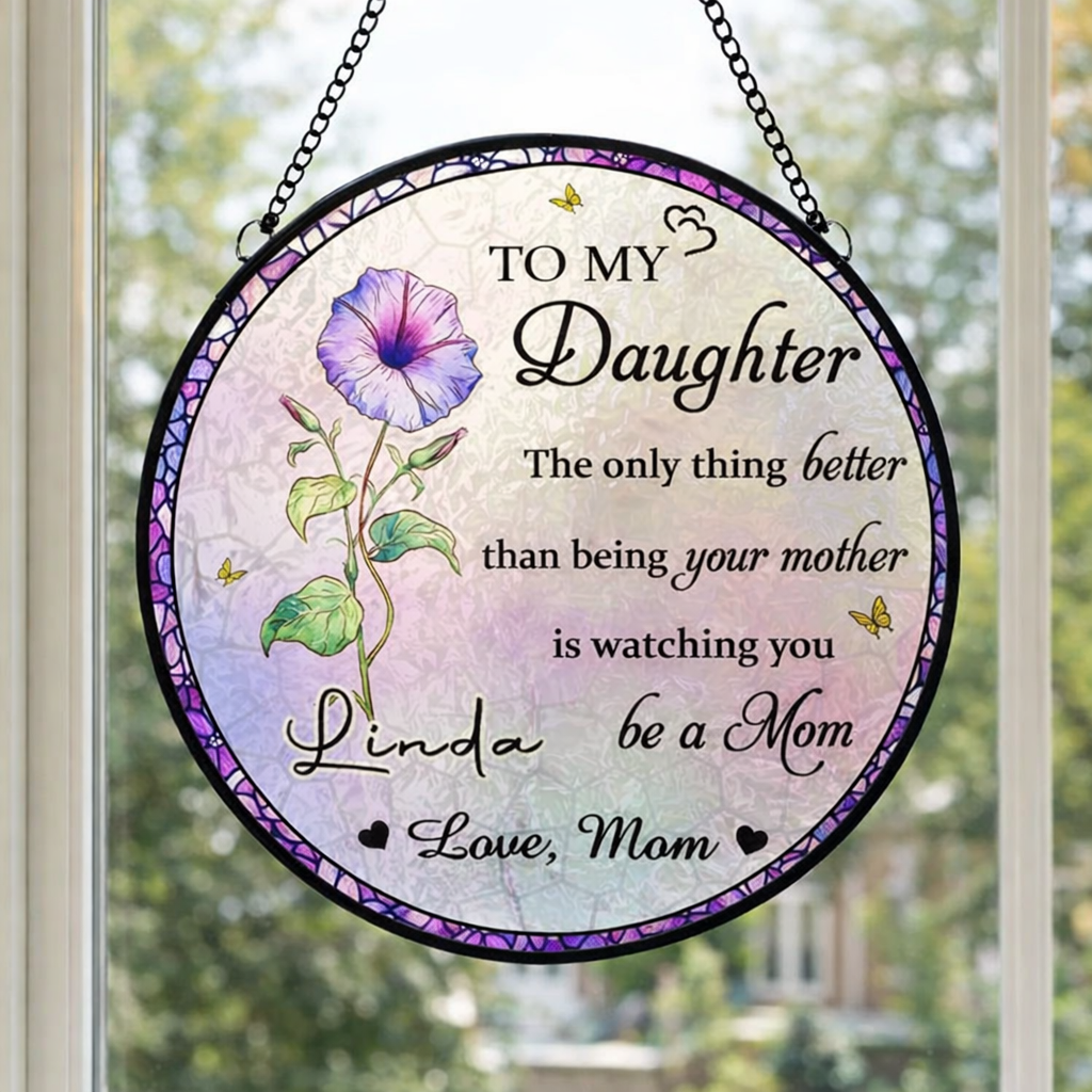 To My Daughter Watching You Being A Mom - Personalized Suncatcher Stained Glass - Gift For Daughter On Mother's Day