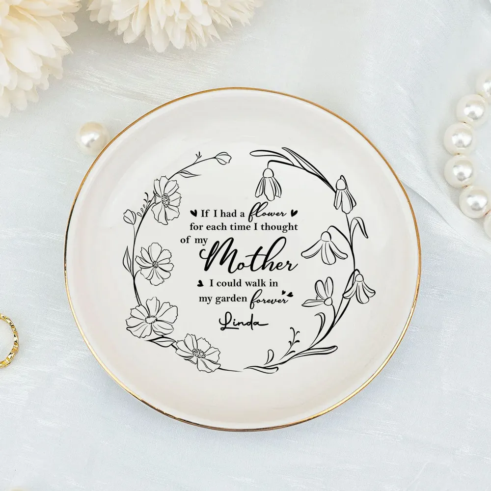 I Could Walk In My Garden Forever - Personalized Jewelry Dish - Gifts from Son, Best Mother's Day Gifts from Daughter 930a8544-44e9-4864-b047-f6697200610e-b4_converted.png
