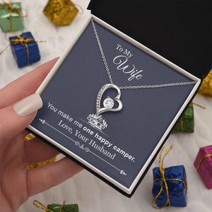 To My Wife You Make Me One Happy Camper, Forever Love Necklace Gift For Wife, For Wife Gift For Wife Gift For Wife, For Wife, Love From Husband. 939.jpg