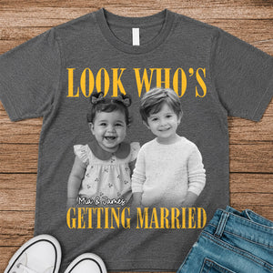 Custom Photo Look Who's Getting Married Shirt - Personalized Bachelorette Gift 93c38fff-faf0-46e2-a762-0d5cebab4b28-4-11-.jpg
