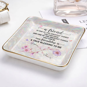 A Friend Is One Of The Greatest Things, Personalized Jewelry Dish, Gift For Bestie 9420fa6d-1a43-4ce0-aa47-6608fe669200-banner-5.jpg