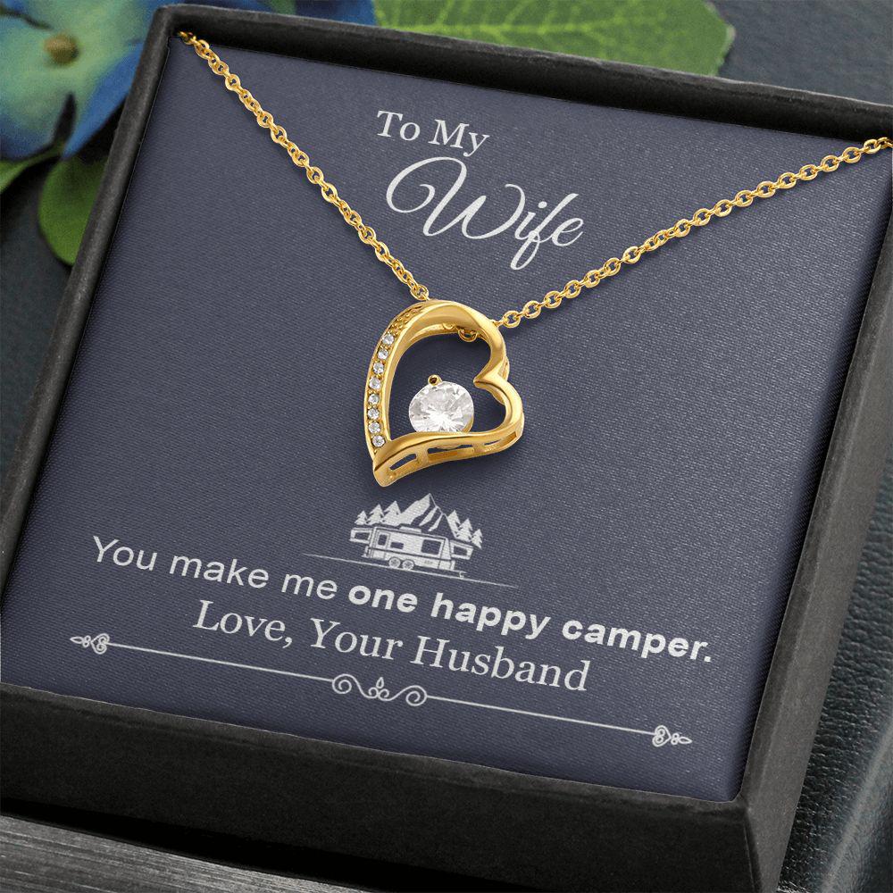 To My Wife You Make Me One Happy Camper, Forever Love Necklace Gift For Wife, For Wife Gift For Wife Gift For Wife, For Wife, Love From Husband. 943.jpg
