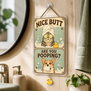 Funny Bathroom Pet Metal Sign – Nice Butt / Are You Pooping? (retro illustrated) - 1 Layered Suncatcher with Charm 943ccd23-ceda-469f-94ba-ca59de40fd9b.jpg