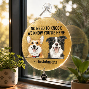 No Need To Knock Dog Doormat – Custom Family Name - Personalized 1 Layered Suncatcher with Charm 95895ce6-978e-46b1-aa98-2c7fe8b7da92.jpg
