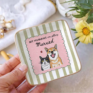 Custom Pet Ring Dish, My Humans Are Getting Married Jewelry Trinket Dish, Personalized Dog Portrait Ring Dish, Engagement Gift For Her 961f126f-fd10-4264-b273-d3ac2564e388-7.jpg