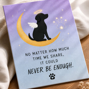 Pet Memorial Postcard – No Matter How Much Time We Share - Postcard 962e8341-4625-4189-a5a4-b6a3ae98bb33.jpg