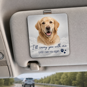Pet Memorial Photo Car Visor Clip – "I'll Carry You With Me" - Personalized Car Visor Clip 96fb8321-b649-4cb5-968d-6494900b518b.png