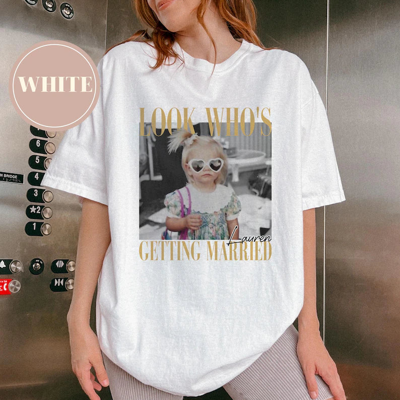 Personalised Bachelorette Shirts, Custom Photo Bride Shirt, Look Who's Getting Married Photo Shirt, Team Bride Shirt, Bridal Shower Gift 97ec6193-6fff-4501-8a2d-7105dafcf9d7-gfhhgf-1-.webp