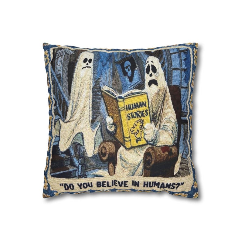 Do You Believe in Humans? Halloween Ghost Pillowcase, Spooky Reading Pillow Cover, Fall Home Decor 98f02050-9278-4eb8-b11e-bd1fc1a09362-km3.jpg