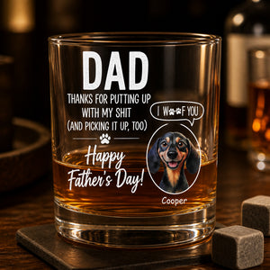 Dad Whiskey Glass – Thanks For Putting Up With My Shit + Pet Portrait (I Woof You) - Personalized Whiskey Glass 9aa13375-2cb2-4023-9a04-20ecd8501e30.jpg