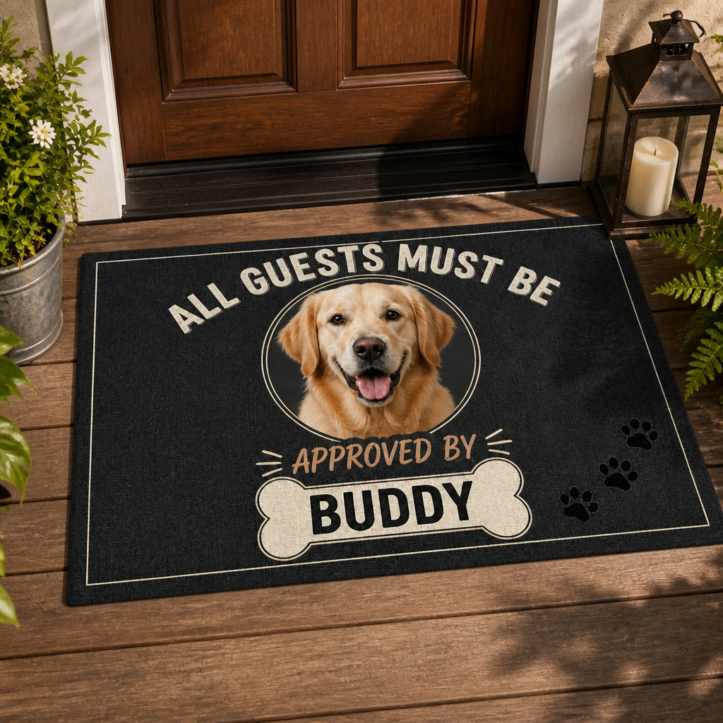 All Guests Must Be Approved By Pet — Photo Doormat - Personalized Doormat 9b66c4ac-1012-46d7-9654-4bfe2e642b2c.jpg