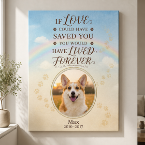 Pet Memorial Canvas — If Love Could Have Saved You (Photo, Name & Years) - Personalized Canvas 9c11b8bf-93a2-40d0-91d1-cbb49e187075.png