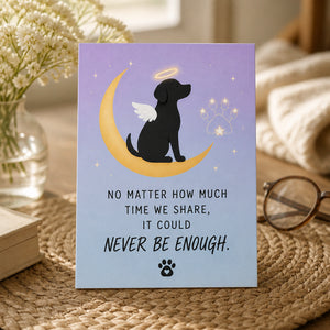 Pet Memorial Postcard – No Matter How Much Time We Share - Postcard 9f4dce2c-09e5-492a-a89d-93e0476e5284.jpg