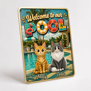 Welcome To Our Pool - Custom Pets Metal Sign - Personalized Metal Sign 9fa4ce3c-91be-4254-9bbb-c0f203f781a0.jpg