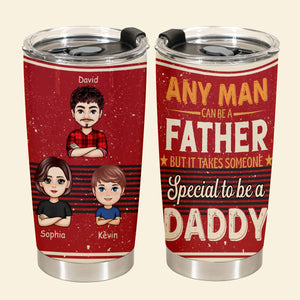 Any Man Can Be A Father - Personalized Tumbler - Gift For Father, Grandpa, Family