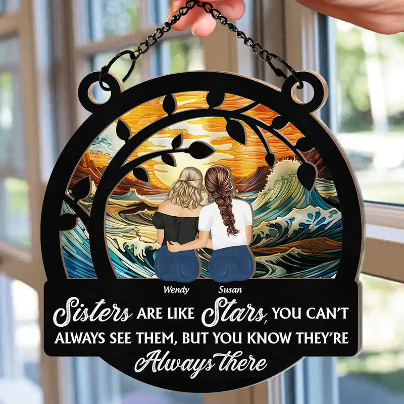 Besties Are Like Stars They're Always There - Personalized Suncatcher Ornament - Gift For Besties, Sisters, BFF, Window Hanging Decoration