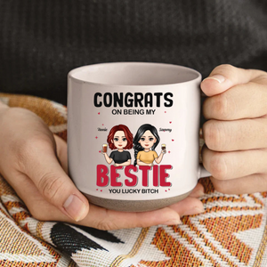 Congrats On Being My Bestie - Personalized Pottery Mug - Gift For Sister, Bestie, BFF, Soul Sisters