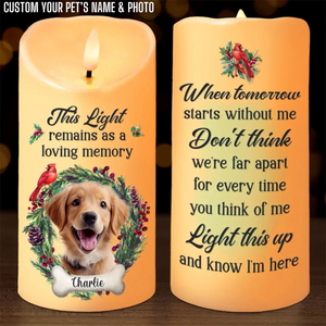 Light This Up And Know I'm Here - Custom LED Flameless Candle - Sympathy Gift, Christmas Gift For Pet Owners, Pet Lovers