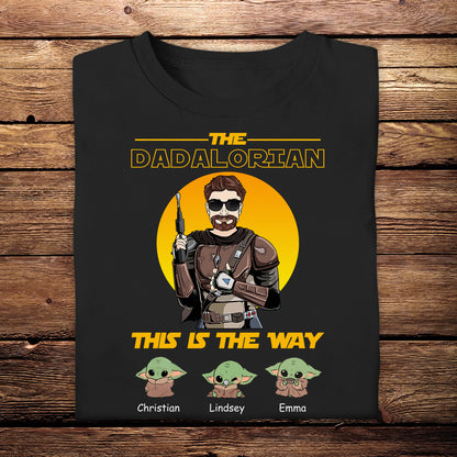 The Dadalorian This Is The Way - Personalized Apparel - Loving Gift For Father, Daddy, Father's Day, Birthday Gift