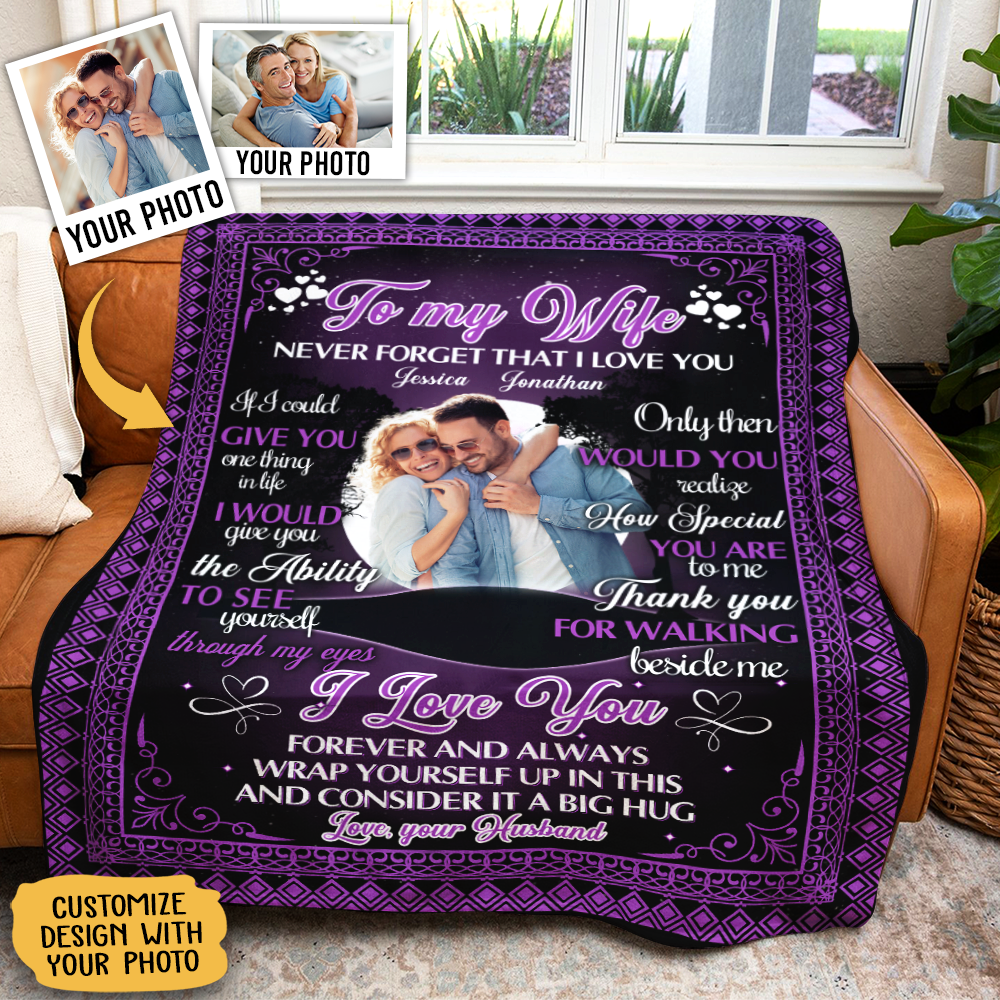 Gift For Wife Blanket, To My Wife Never Forget That I Love You - Love From Husband